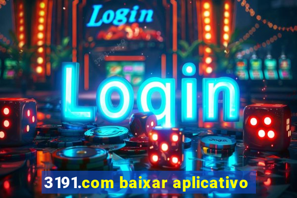 3191.com baixar aplicativo